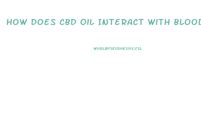 How Does Cbd Oil Interact With Blood Pressure Medicine
