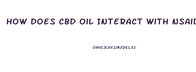 How Does Cbd Oil Interact With Nsaids