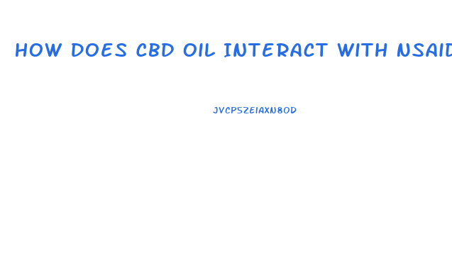 How Does Cbd Oil Interact With Nsaids