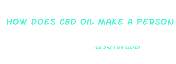 How Does Cbd Oil Make A Person Feel