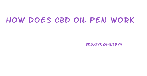 How Does Cbd Oil Pen Work