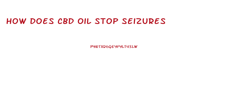 How Does Cbd Oil Stop Seizures