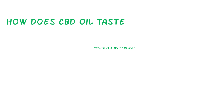 How Does Cbd Oil Taste