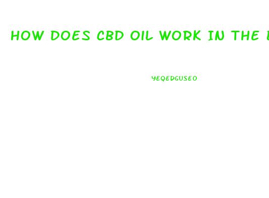 How Does Cbd Oil Work In The Brain