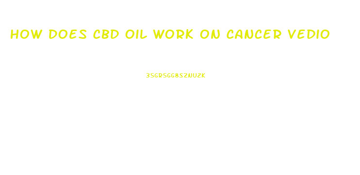 How Does Cbd Oil Work On Cancer Vedio