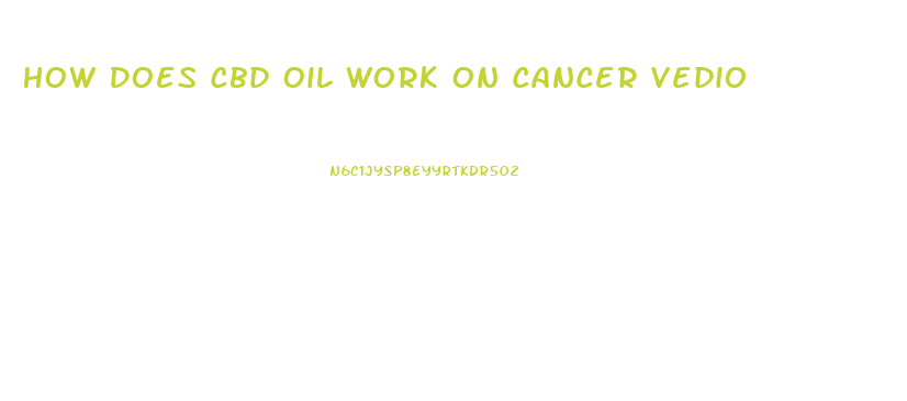 How Does Cbd Oil Work On Cancer Vedio