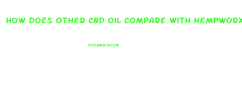 How Does Other Cbd Oil Compare With Hempworx