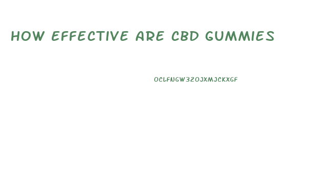 How Effective Are Cbd Gummies