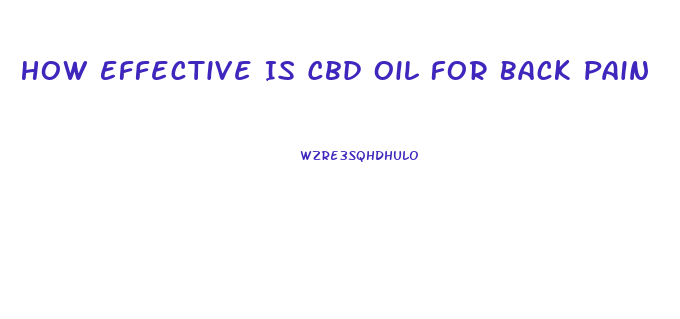 How Effective Is Cbd Oil For Back Pain