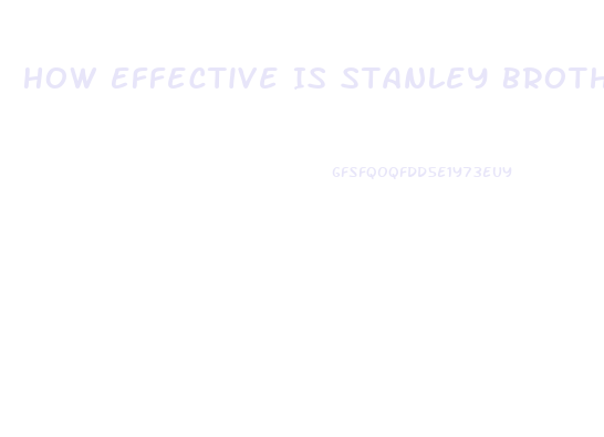How Effective Is Stanley Brothers Cbd Oil