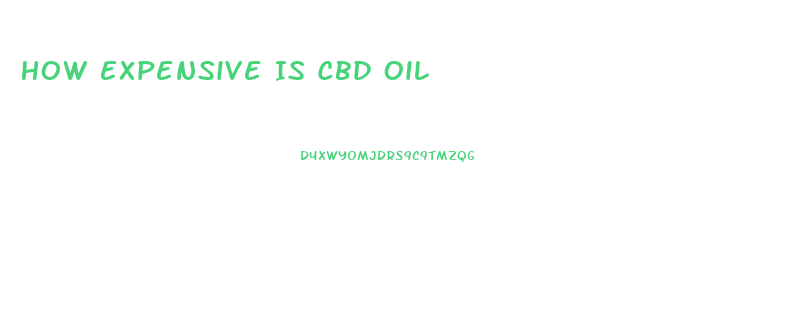 How Expensive Is Cbd Oil