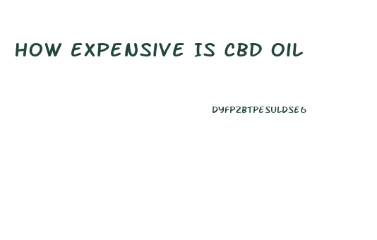 How Expensive Is Cbd Oil