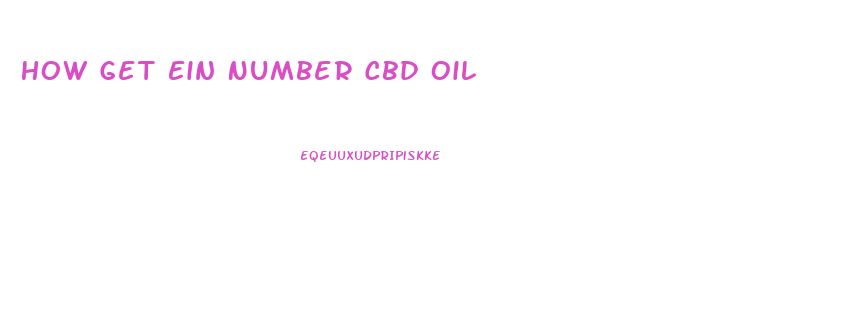 How Get Ein Number Cbd Oil