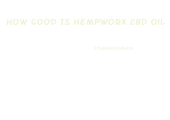 How Good Is Hempworx Cbd Oil