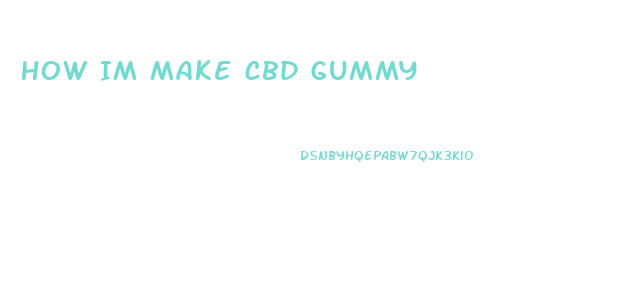 How Im Make Cbd Gummy