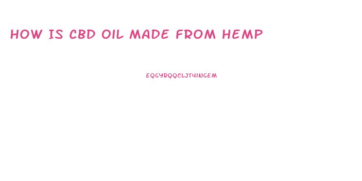 How Is Cbd Oil Made From Hemp