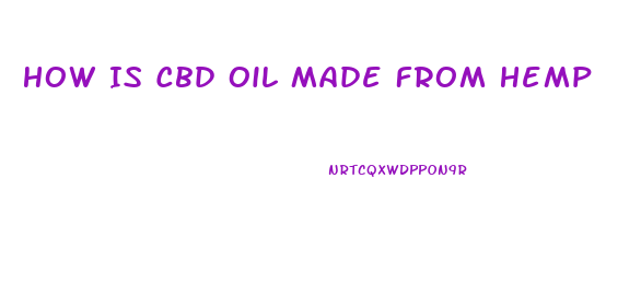 How Is Cbd Oil Made From Hemp