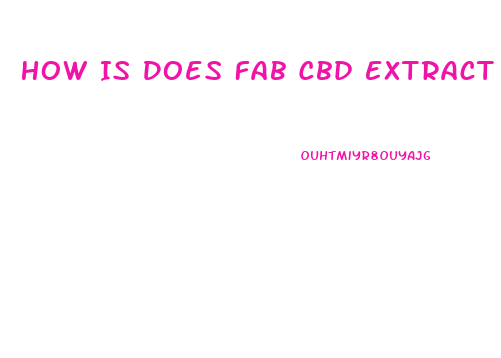 How Is Does Fab Cbd Extract Their Hemp Oil