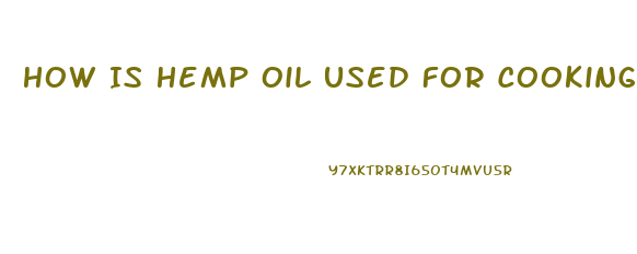 How Is Hemp Oil Used For Cooking Similar To Hemp Oil For Cbd
