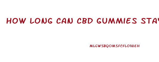 How Long Can Cbd Gummies Stay In Your System