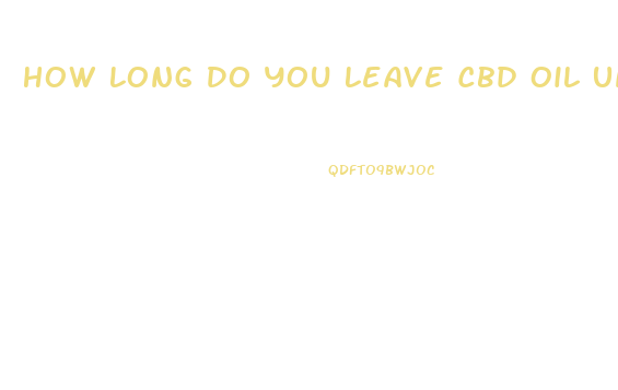 How Long Do You Leave Cbd Oil Under Tongue