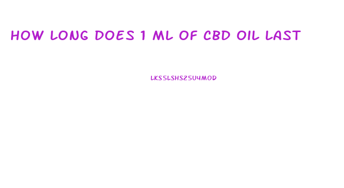 How Long Does 1 Ml Of Cbd Oil Last