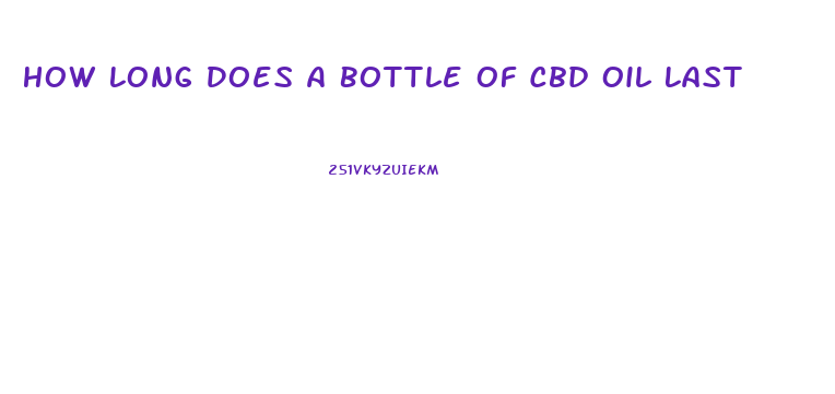 How Long Does A Bottle Of Cbd Oil Last