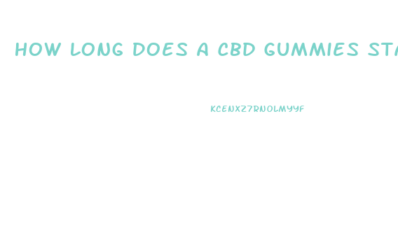 How Long Does A Cbd Gummies Stay In Your System