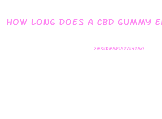 How Long Does A Cbd Gummy Effects Last