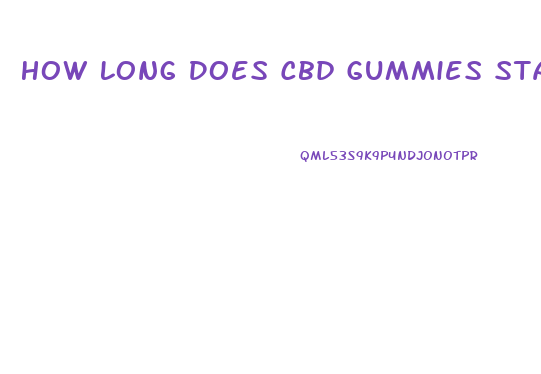 How Long Does Cbd Gummies Stay In Your System