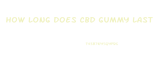 How Long Does Cbd Gummy Last In System