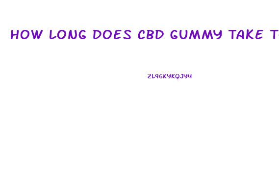 How Long Does Cbd Gummy Take To Start Reddit