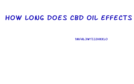 How Long Does Cbd Oil Effects Last Reddit
