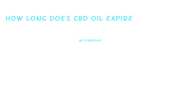 How Long Does Cbd Oil Expire