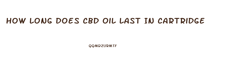 How Long Does Cbd Oil Last In Cartridge