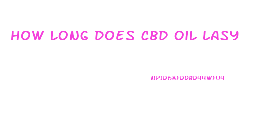 How Long Does Cbd Oil Lasy