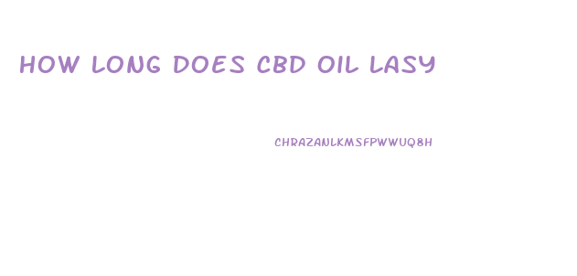 How Long Does Cbd Oil Lasy