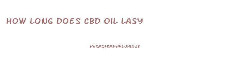 How Long Does Cbd Oil Lasy