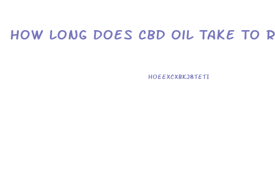 How Long Does Cbd Oil Take To Reduce Pain