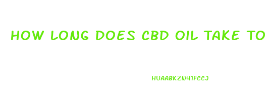 How Long Does Cbd Oil Take To Reduce Pain