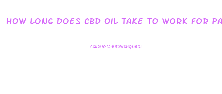 How Long Does Cbd Oil Take To Work For Pain