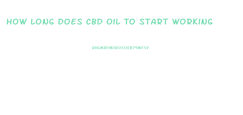 How Long Does Cbd Oil To Start Working