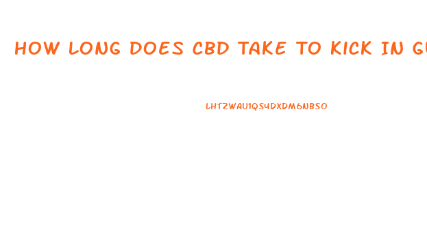 How Long Does Cbd Take To Kick In Gummies