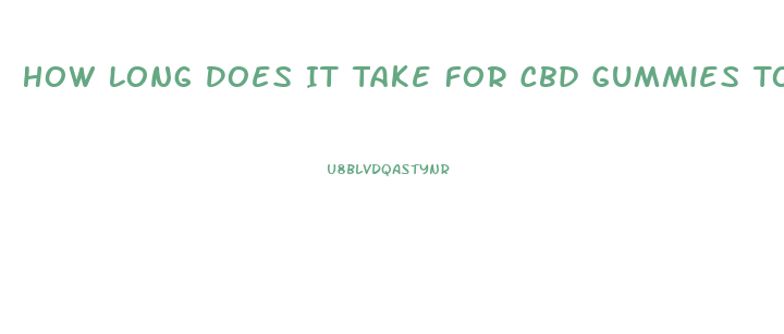 How Long Does It Take For Cbd Gummies To Help