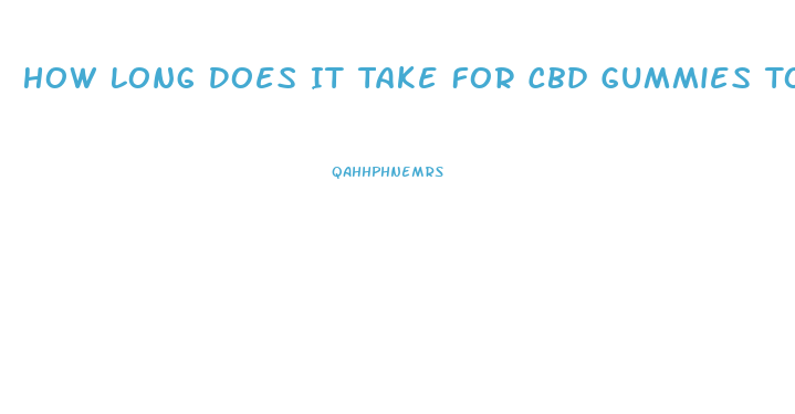 How Long Does It Take For Cbd Gummies To Work