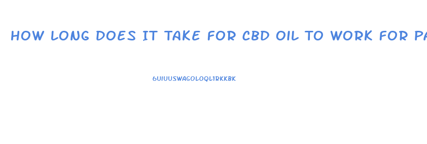 How Long Does It Take For Cbd Oil To Work For Pain Relief
