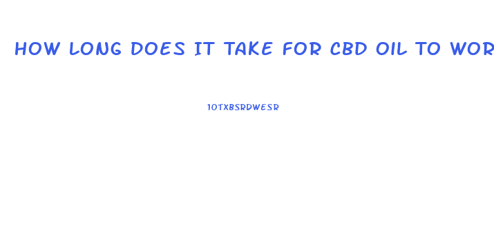 How Long Does It Take For Cbd Oil To Work On Arthris
