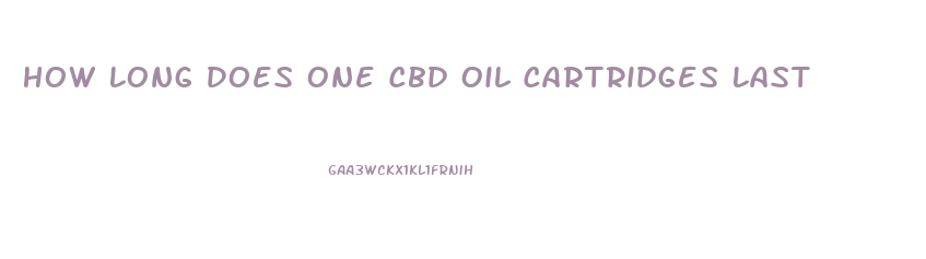 How Long Does One Cbd Oil Cartridges Last