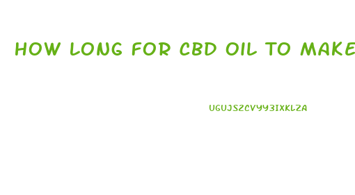 How Long For Cbd Oil To Make You Sleepy