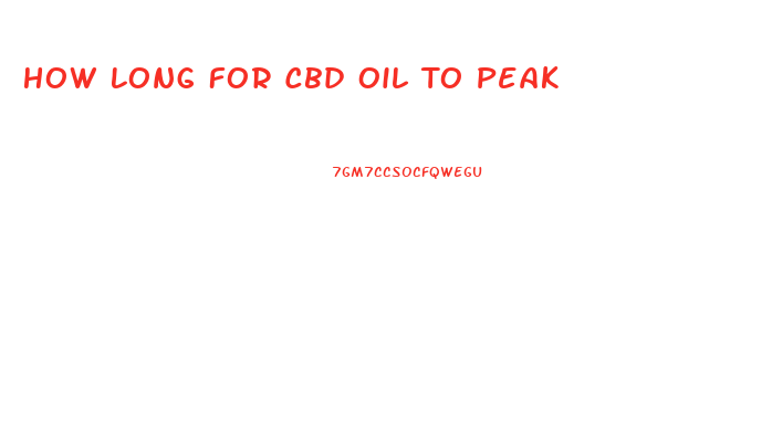 How Long For Cbd Oil To Peak